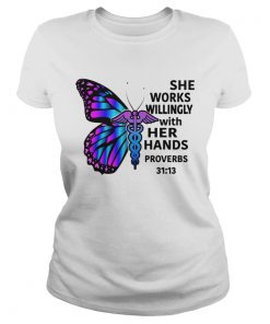Butterfly nurse She works willingly with her hands proverbs 3113  Classic Ladies