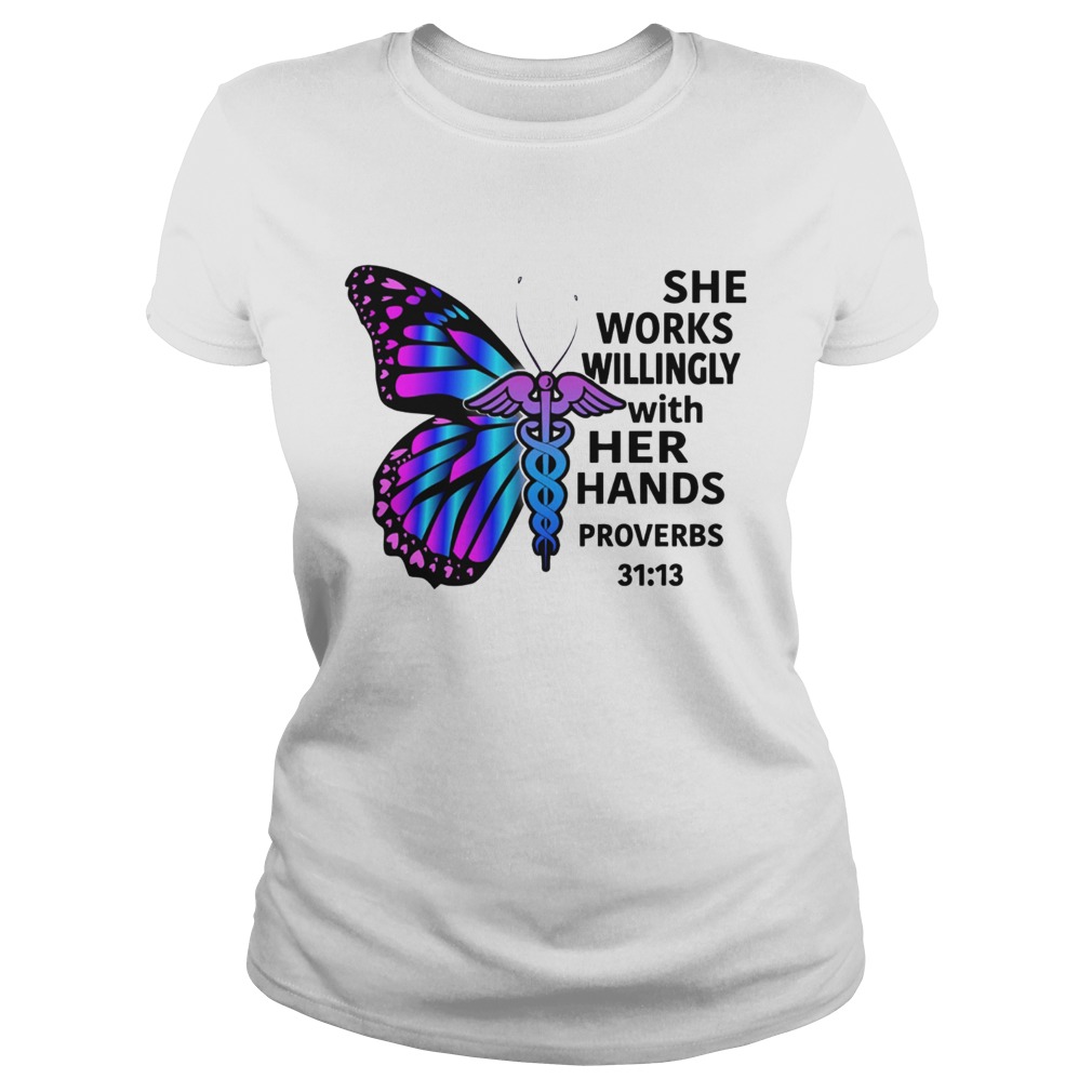 Butterfly nurse She works willingly with her hands proverbs 3113 Classic Ladies