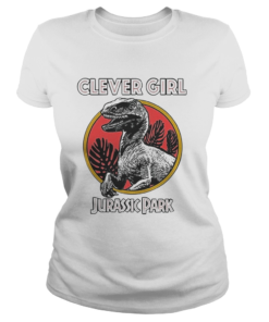 Clever girl Jurassic Park t  Classic Ladies