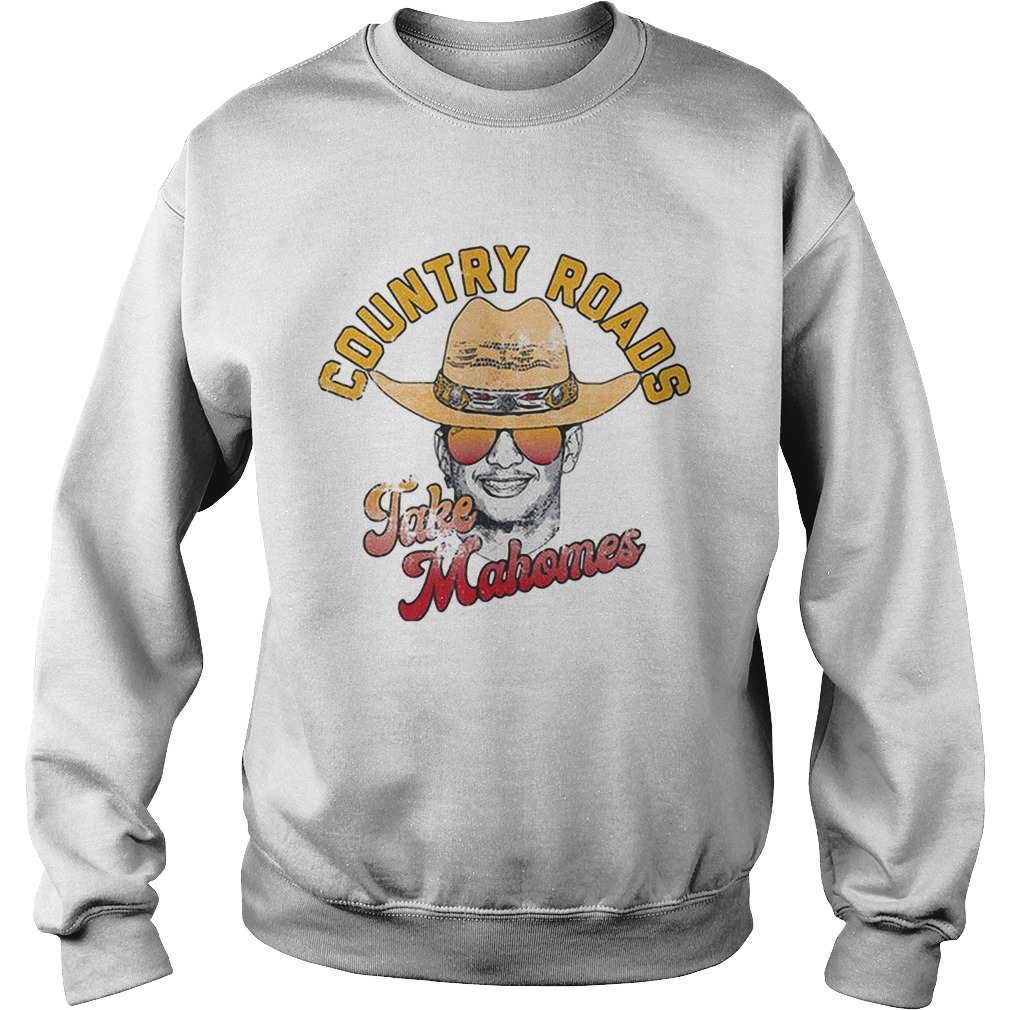 Country Roads Take Mahomes Patrick Mahomes Kansas City Sweatshirt