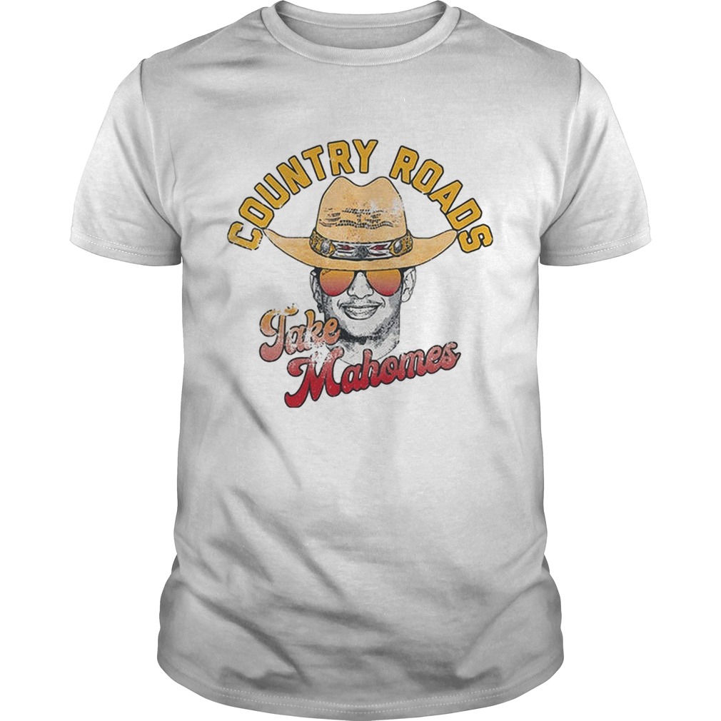 Country Roads Take Mahomes Patrick Mahomes Kansas City Unisex