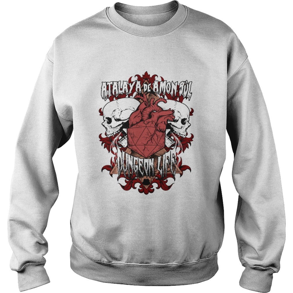 D20 heartdungeon life t Sweatshirt