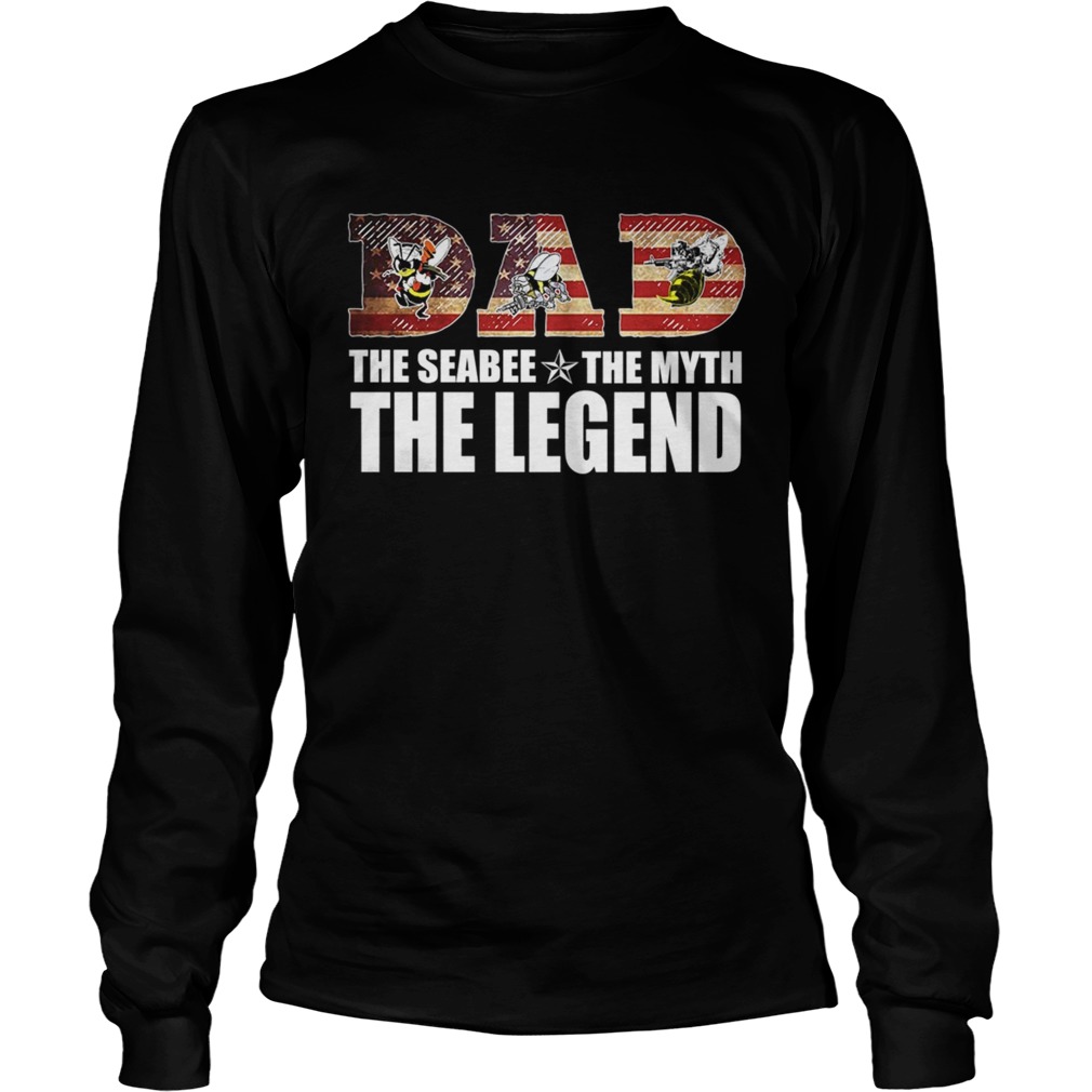 Dad The Seabee The Myth The Legend TShirt LongSleeve