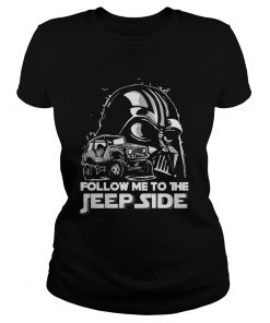 Darth Vader Follow Me To The Jeep Side Shirt Classic Ladies