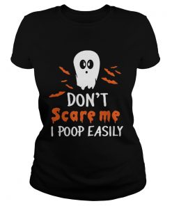 Dont scare me i poop easily  Classic Ladies