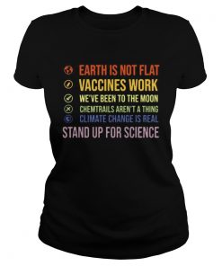 Earth Is Not Flat Stand Up For Science Shirt Classic Ladies