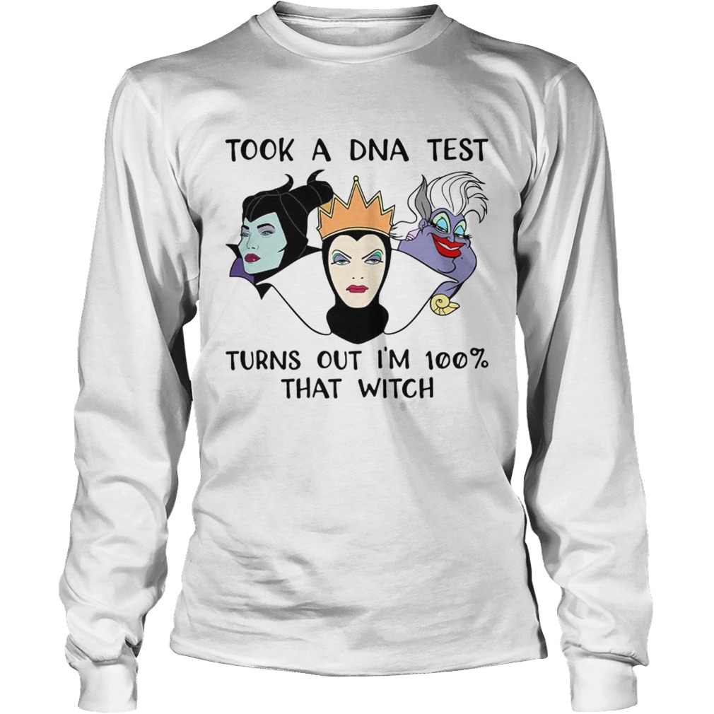 Evil Queen Maleficent and Ursula DNA test Im 100 that witch LongSleeve