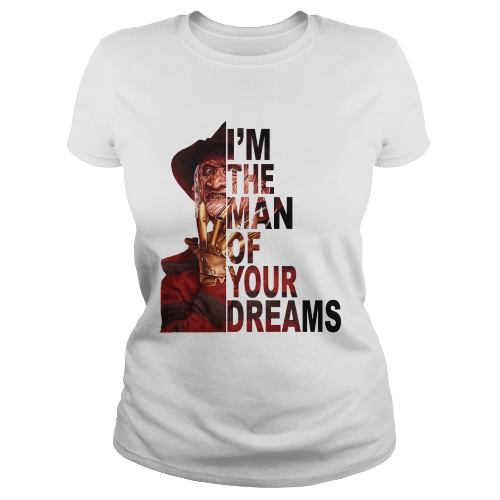 Freddy Krueger Im the man of your dreams Classic Ladies