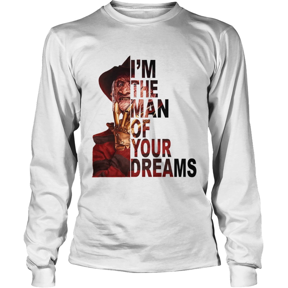 Freddy Krueger Im the man of your dreams LongSleeve