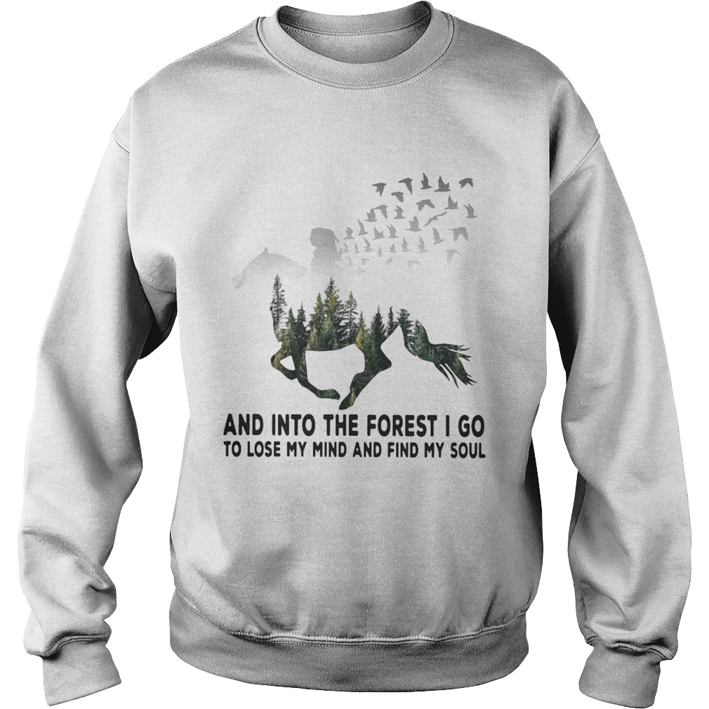 Girl riding horse and into the forestI go to lose my mind and find Sweatshirt
