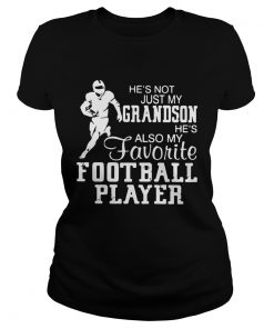Hes not just grandson hes also my favorite football player  Classic Ladies