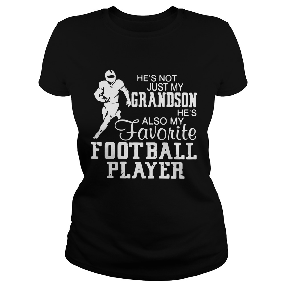 Hes not just grandson hes also my favorite football player Classic Ladies
