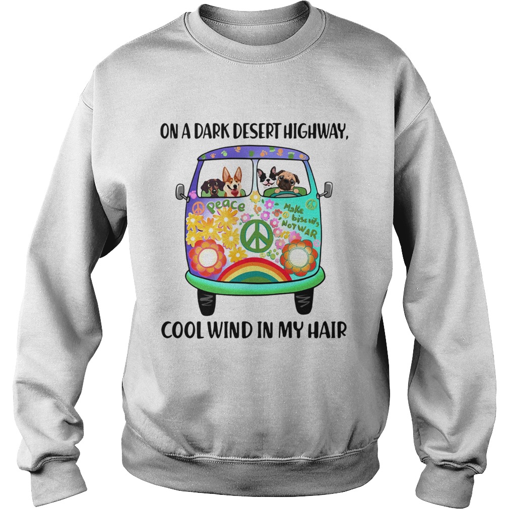 Hippie bus dogs in a dark desert highway cool wind in my hair Sweatshirt