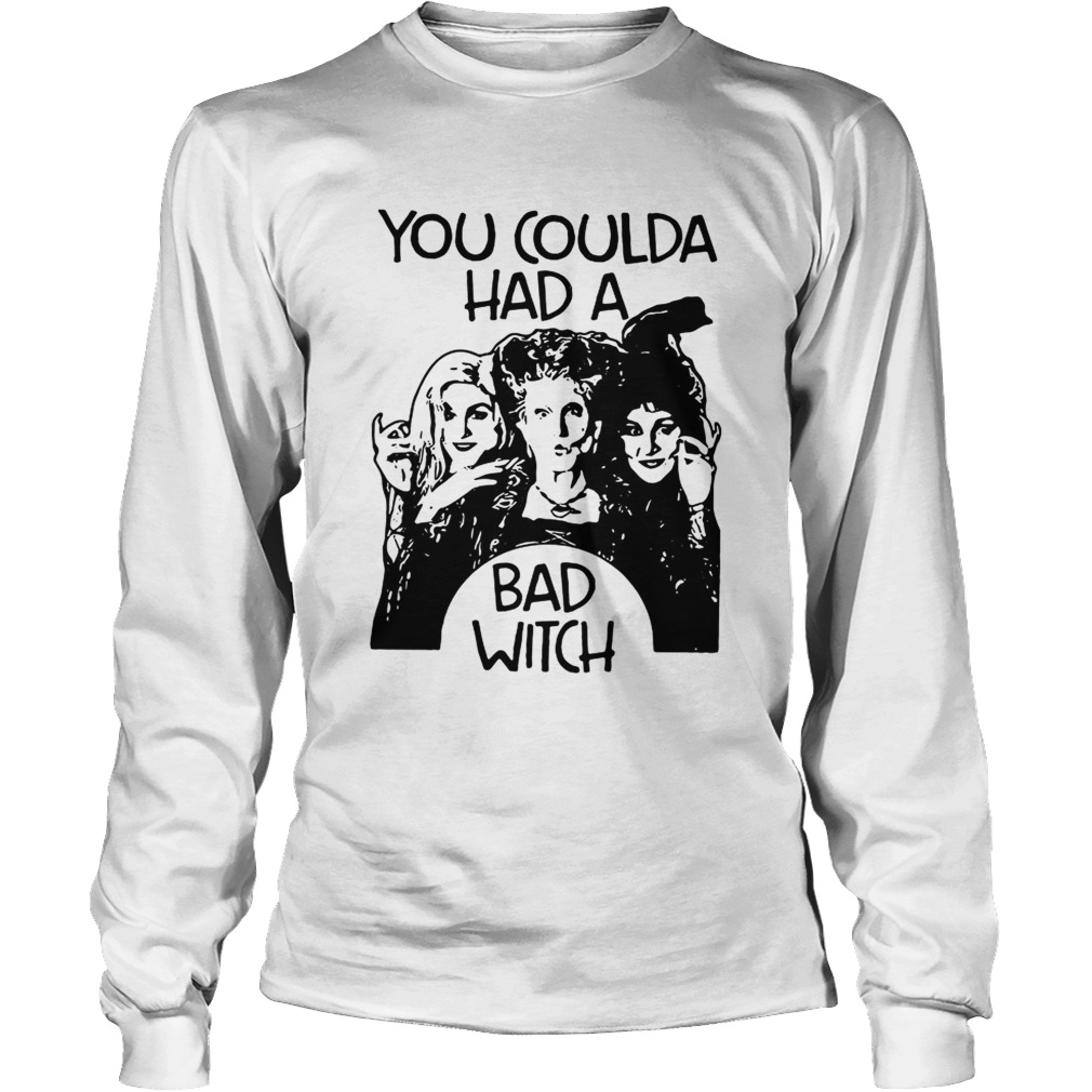 Hocus Pocus You coulda had a bad witch LongSleeve