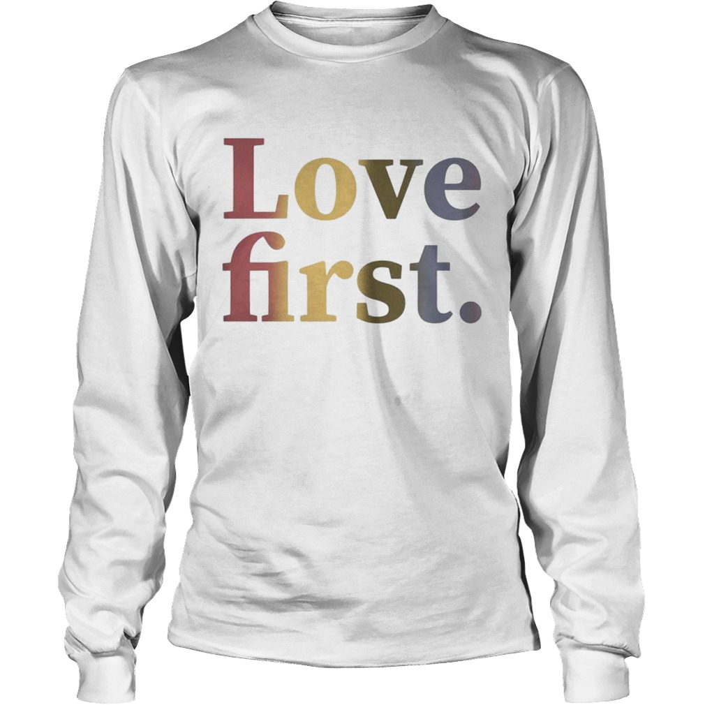 Hoda Kotb Love First Shirt LongSleeve