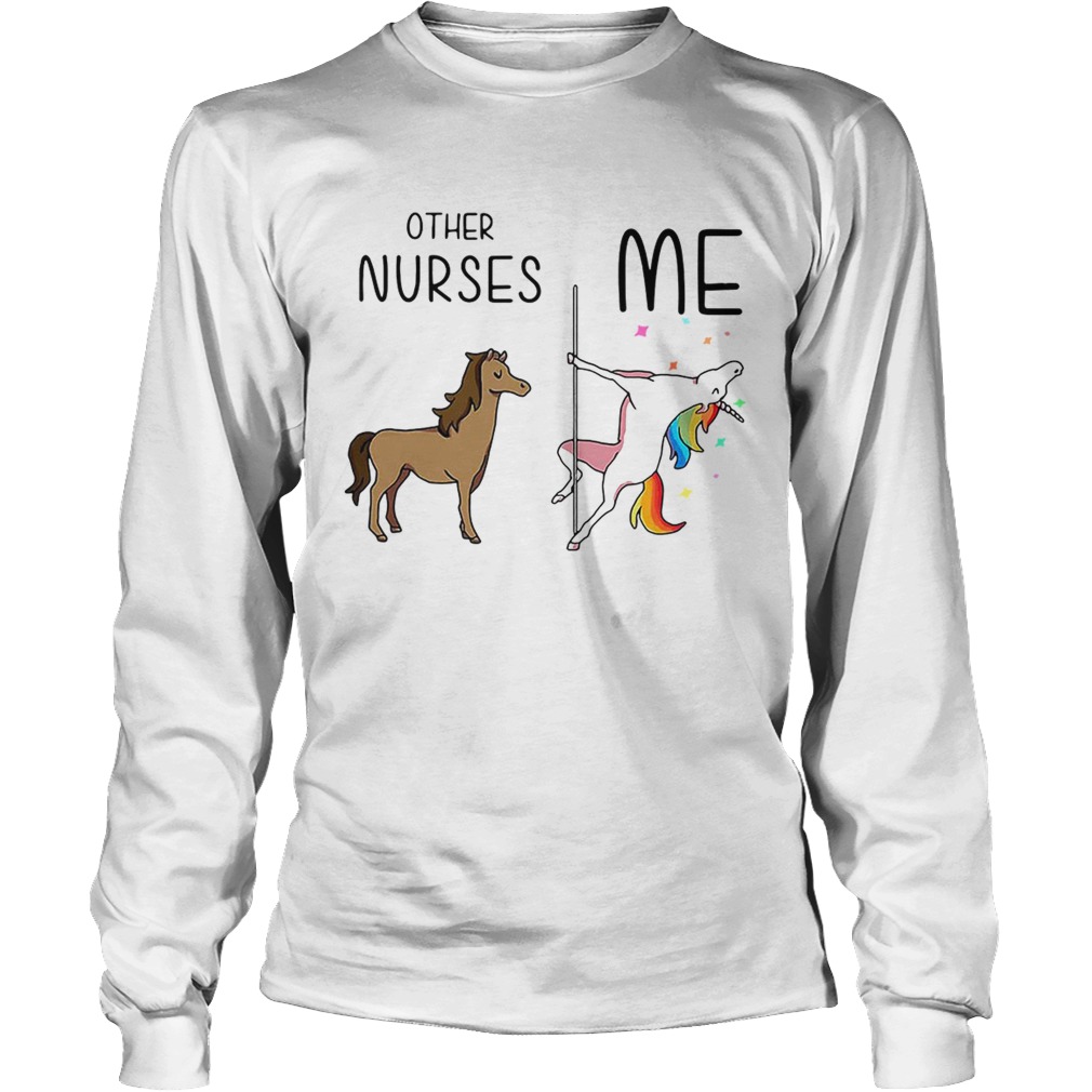 Horse unicorn pole dance other nurses me LlMlTED EDlTlON LongSleeve