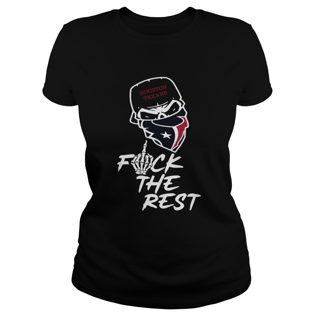 Houston Texans fuck the rest Classic Ladies