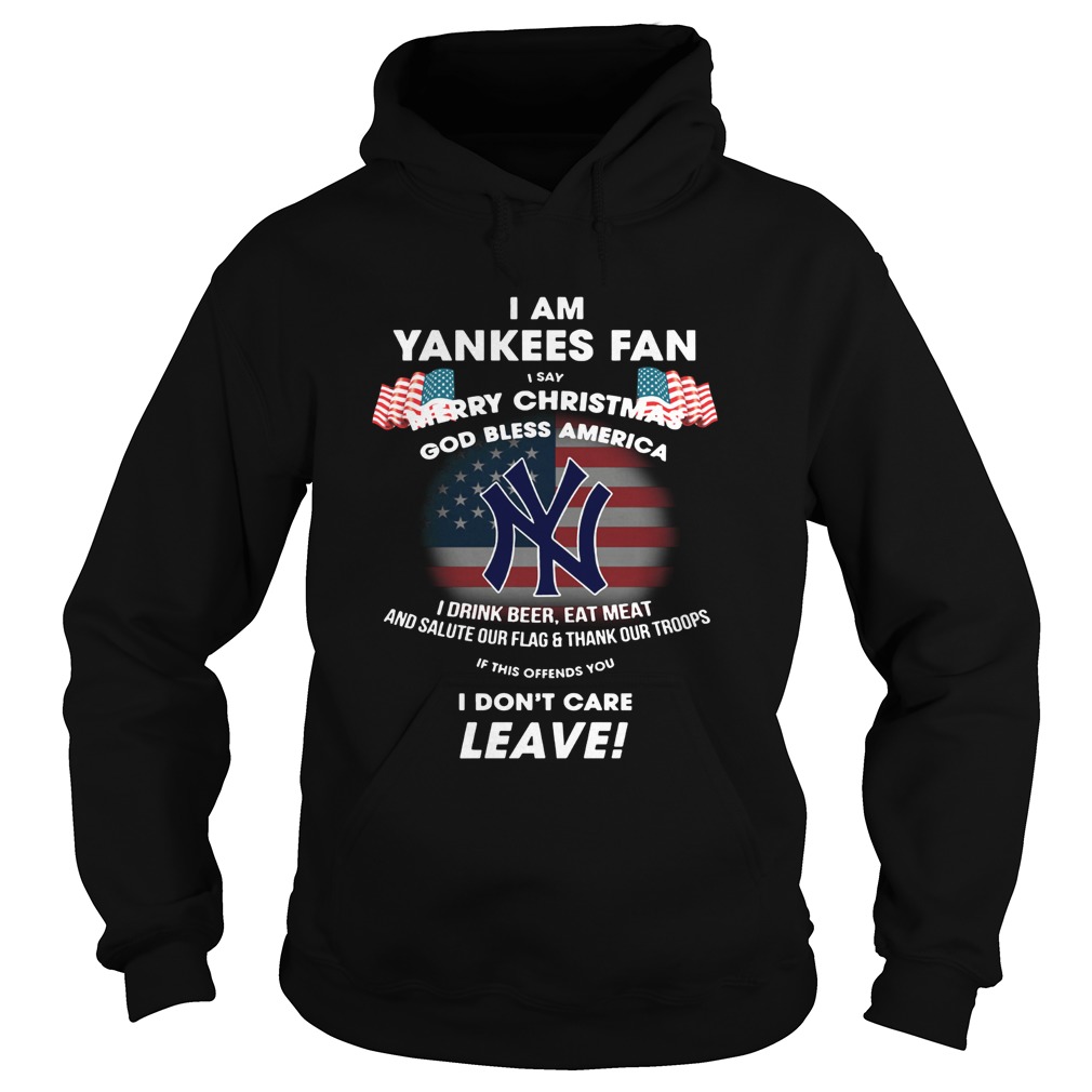 I am Yankees fan I say Merry Christmas God bless America Hoodie