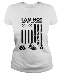 I am not most women Veteran  Classic Ladies