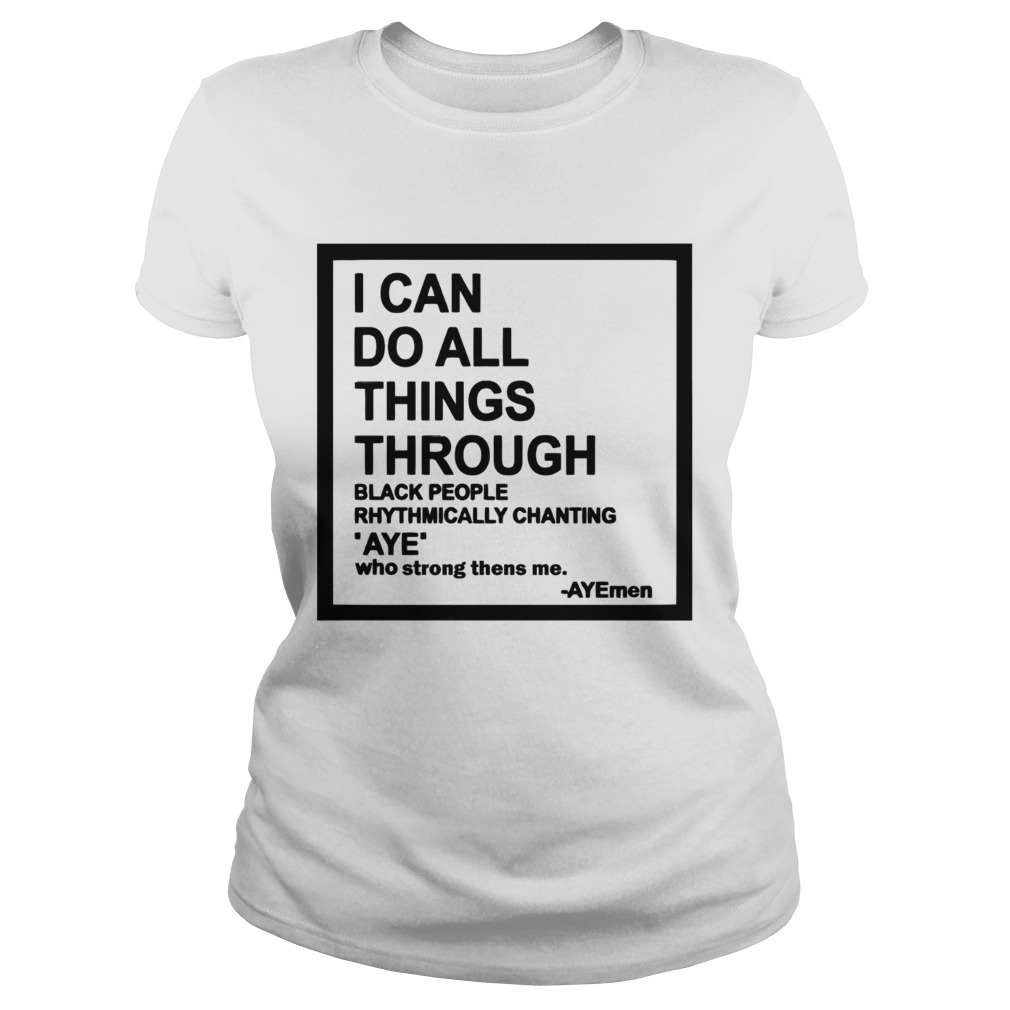 I can do all things through black people rhythmically chanting Classic Ladies