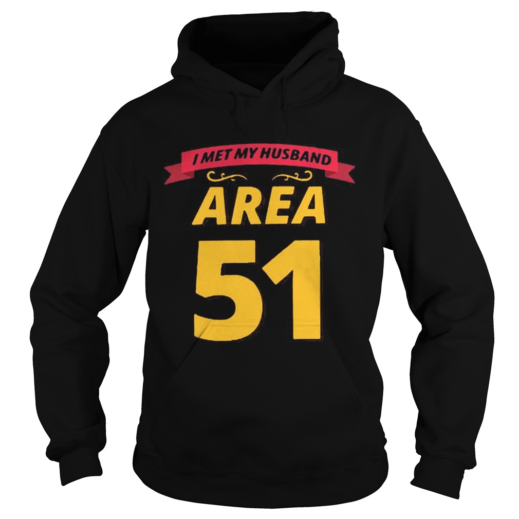 I met my husband at Area 51 Hoodie