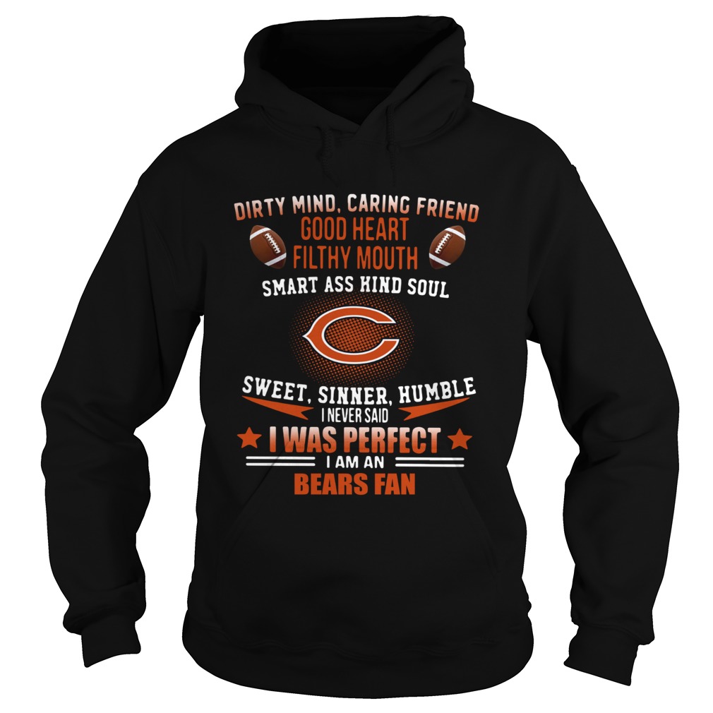 I never said I was perfect I am a Bears fan Hoodie