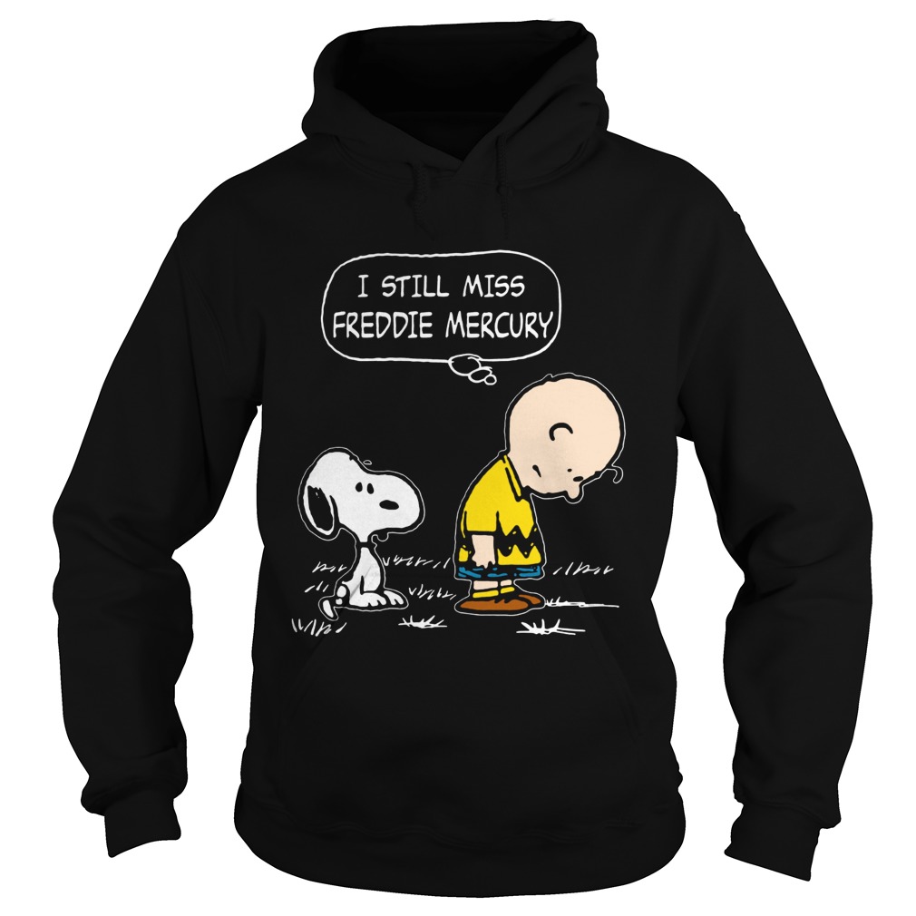 I still miss Freddie Mercury Charlie Brown and Snoopy Hoodie