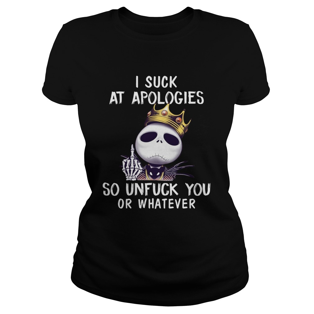 I suck at apologies so unfuck you or whatever Jack Skellington Biggie Classic Ladies
