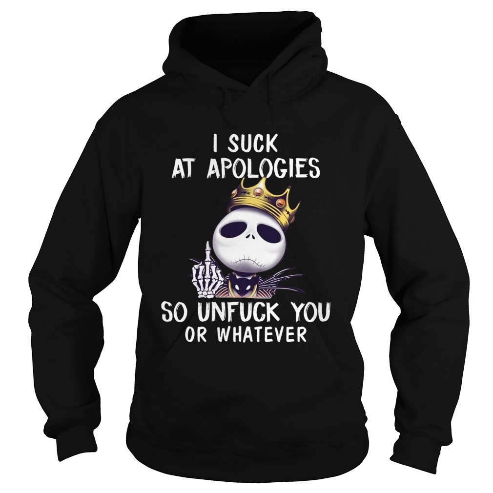 I suck at apologies so unfuck you or whatever Jack Skellington Biggie Hoodie