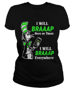 I will Braaap Monster Energy Drink here or there everywhere Dr Seuss  Classic Ladies