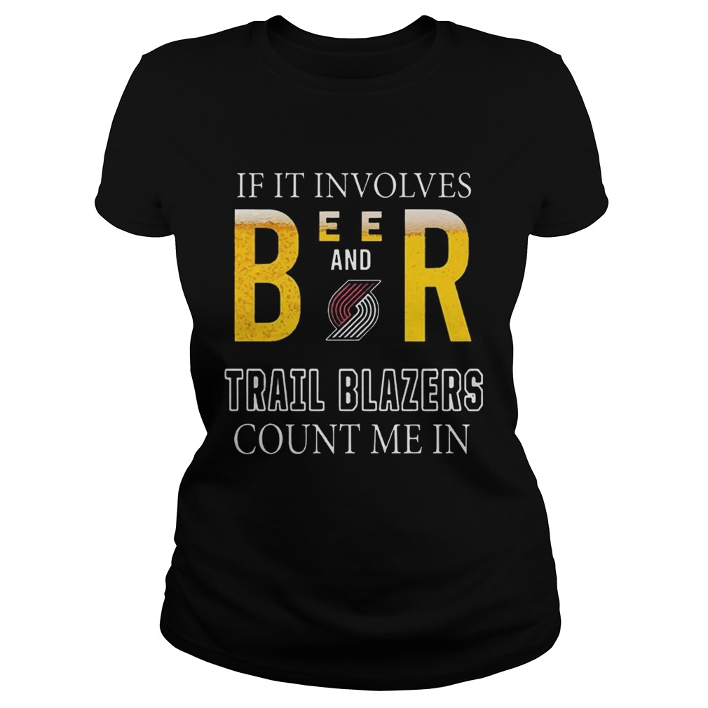 If it involves beer and Portland Trail Blazers count me in Classic Ladies