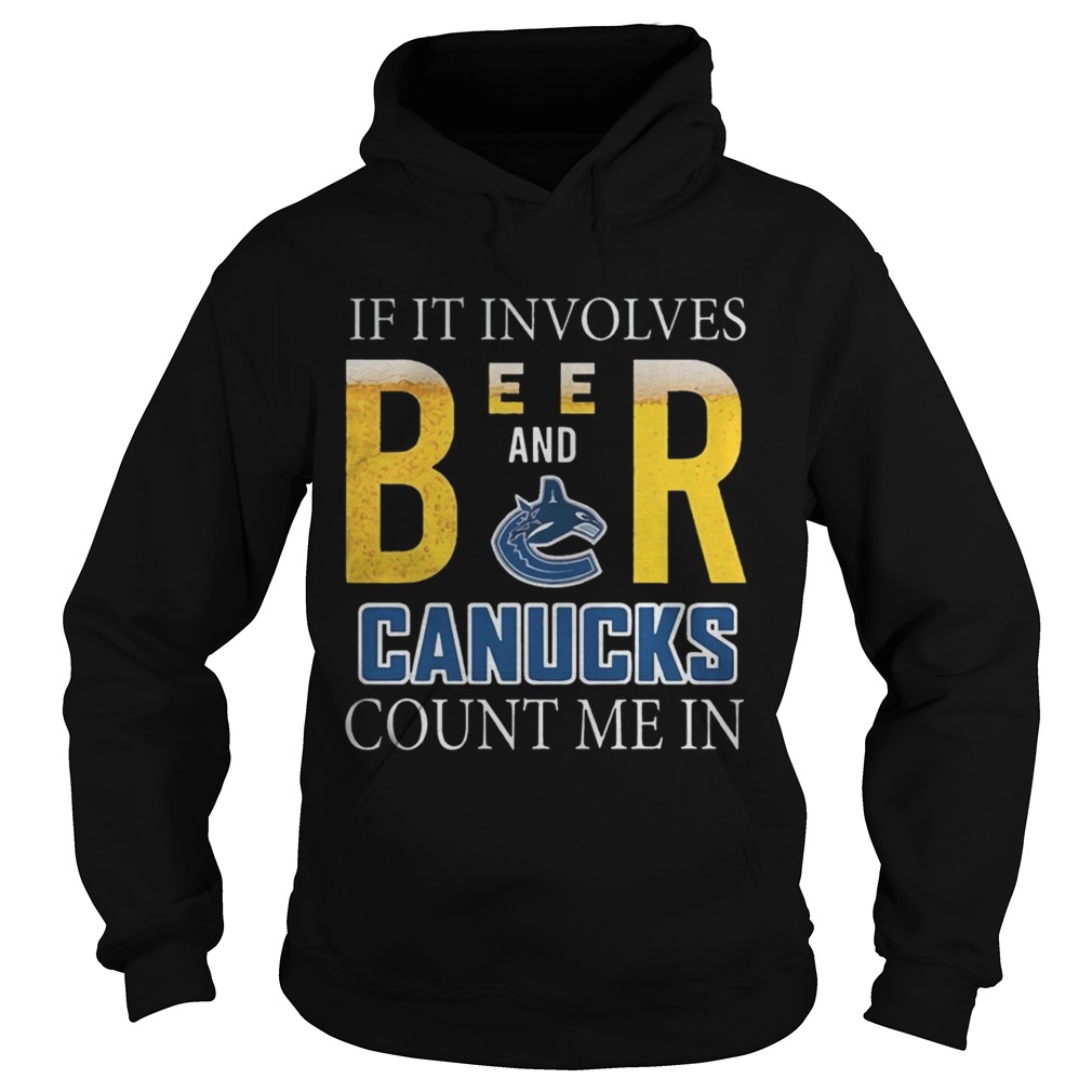 If it involves beer and Vancouver Canucks count me in Hoodie