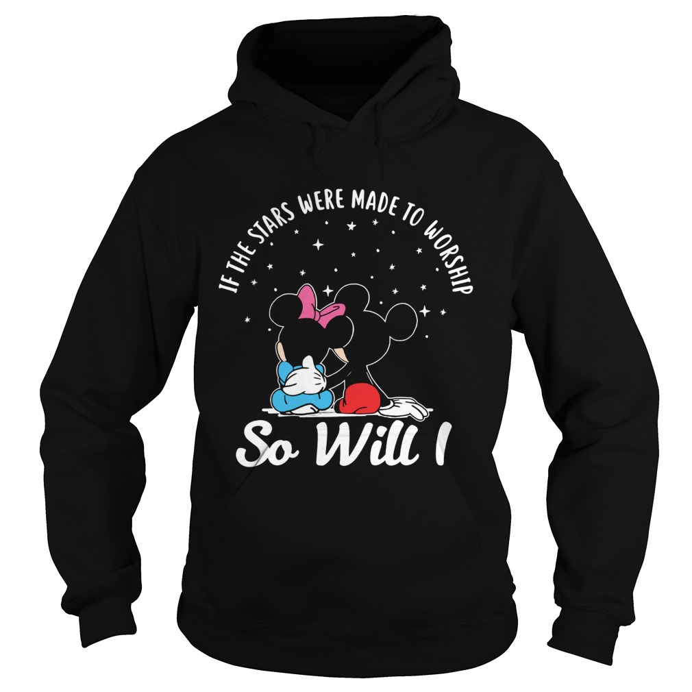 If the stars were made to worship so will I Mickey and Minnie Hoodie