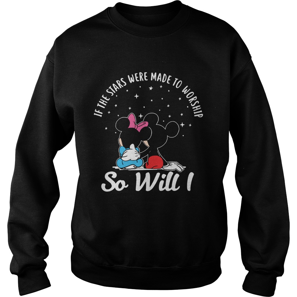 If the stars were made to worship so will I Mickey and Minnie Sweatshirt