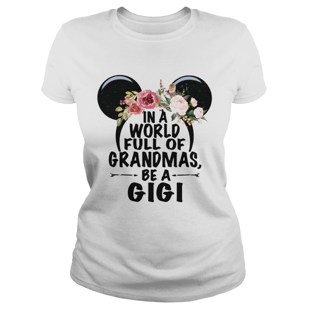 In a world full of Grandmas be a GiGi Mickey Mouse Classic Ladies