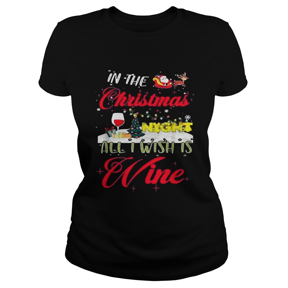In the Christmas night all I wish is wine Classic Ladies