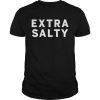 Joel Mchale Extra Salty Shirt Unisex