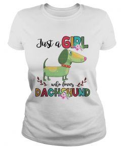 Just a girl who love Dachshund  Classic Ladies