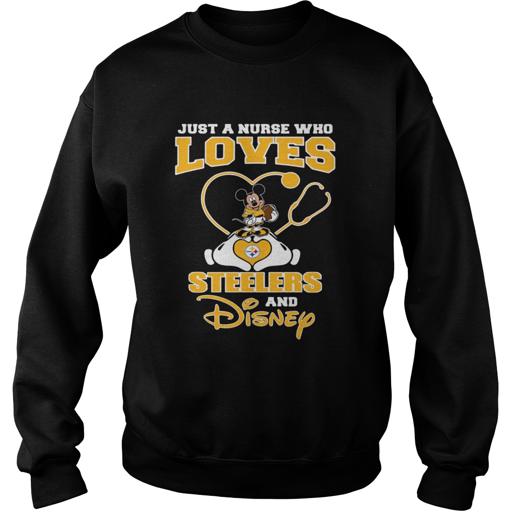 Just a nurse who loves Pittsburgh Steelers and Disney Sweatshirt