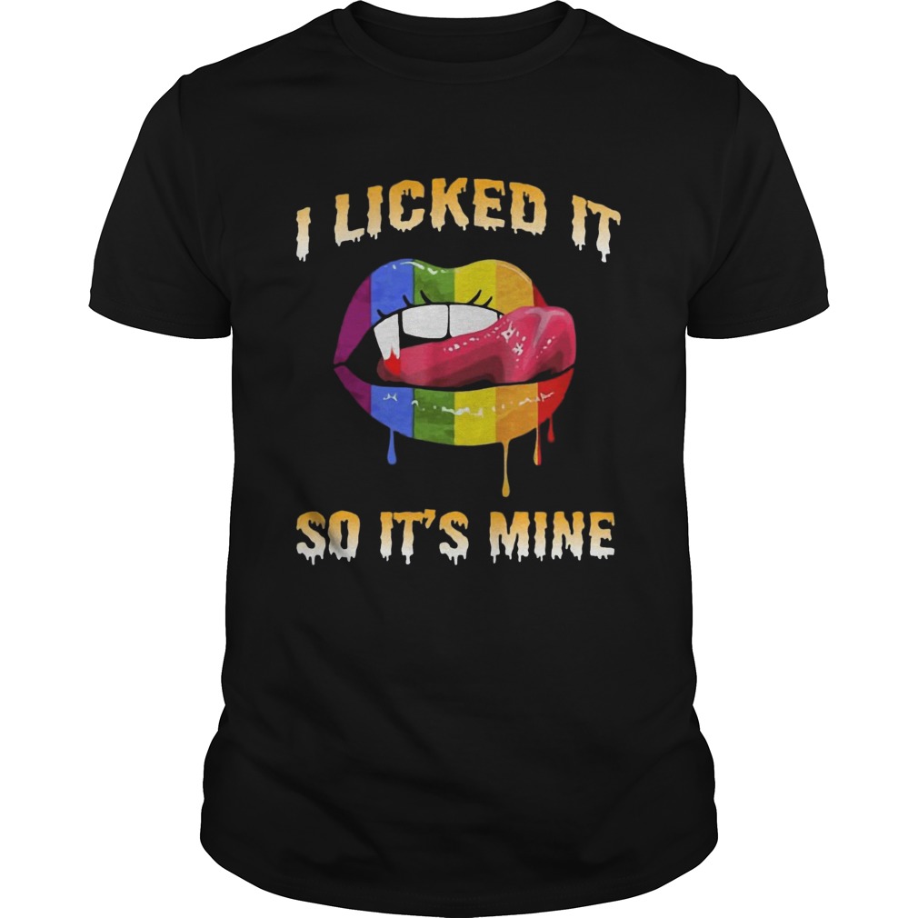LGBT lip I licked it so its mine Unisex