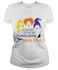 Lets eat kids lets eat kids punctuation saves lives hocus pocus  Classic Ladies