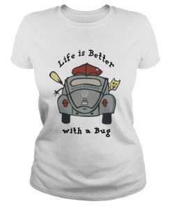 Life is better with a Bug Volkswagen  Classic Ladies