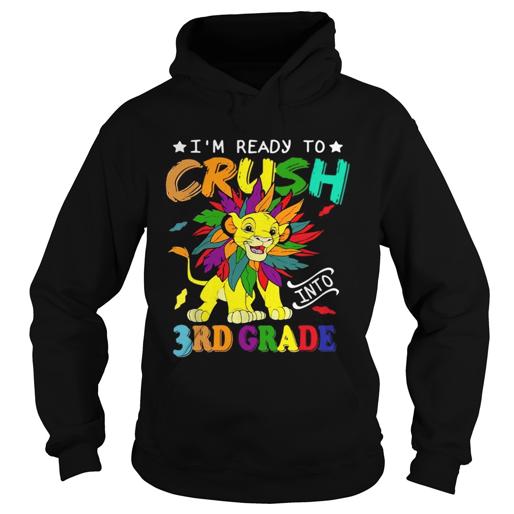 Lion Im ready to crush into 3rd grade Hoodie