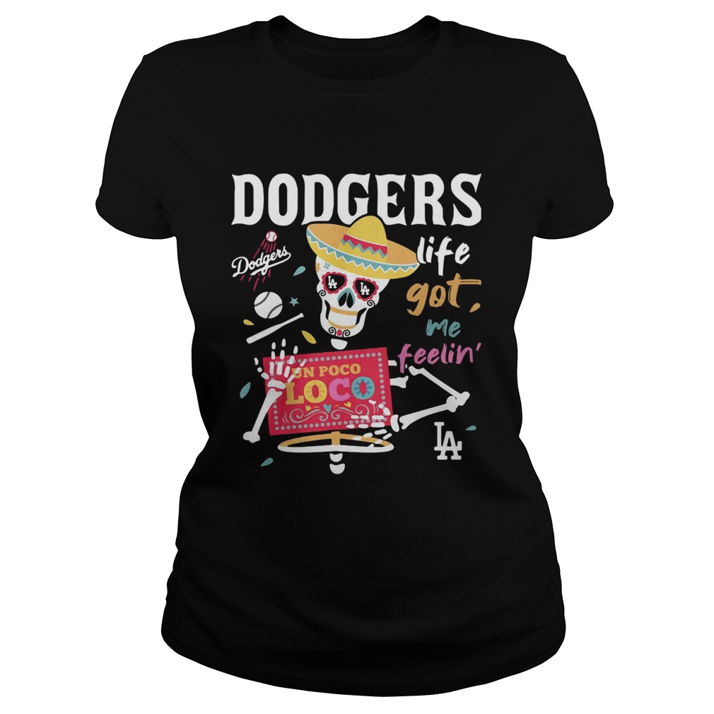 Los Angeles Dodgers life got me feelin Classic Ladies