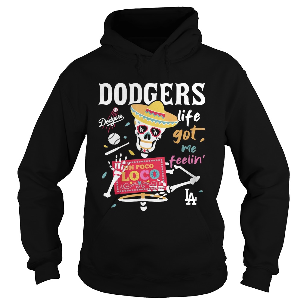 Los Angeles Dodgers life got me feelin Hoodie
