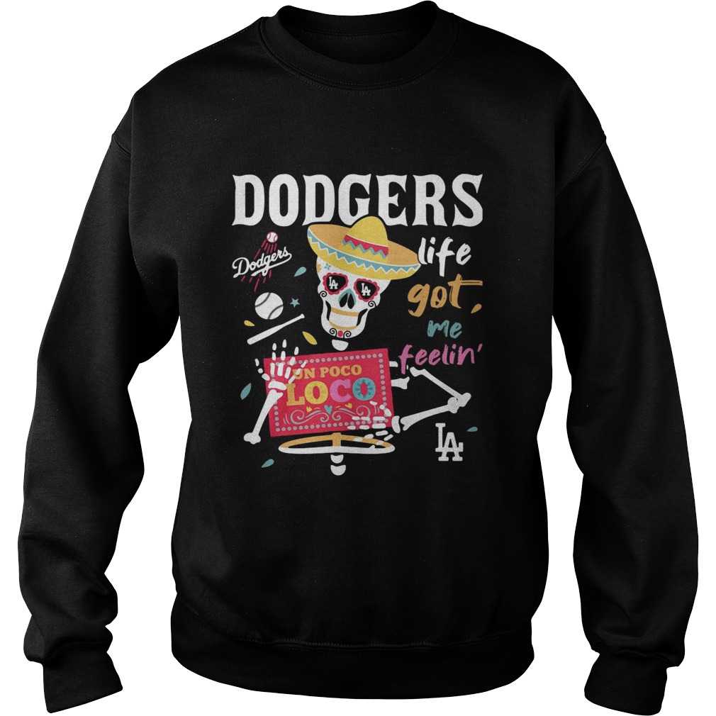 Los Angeles Dodgers life got me feelin Sweatshirt
