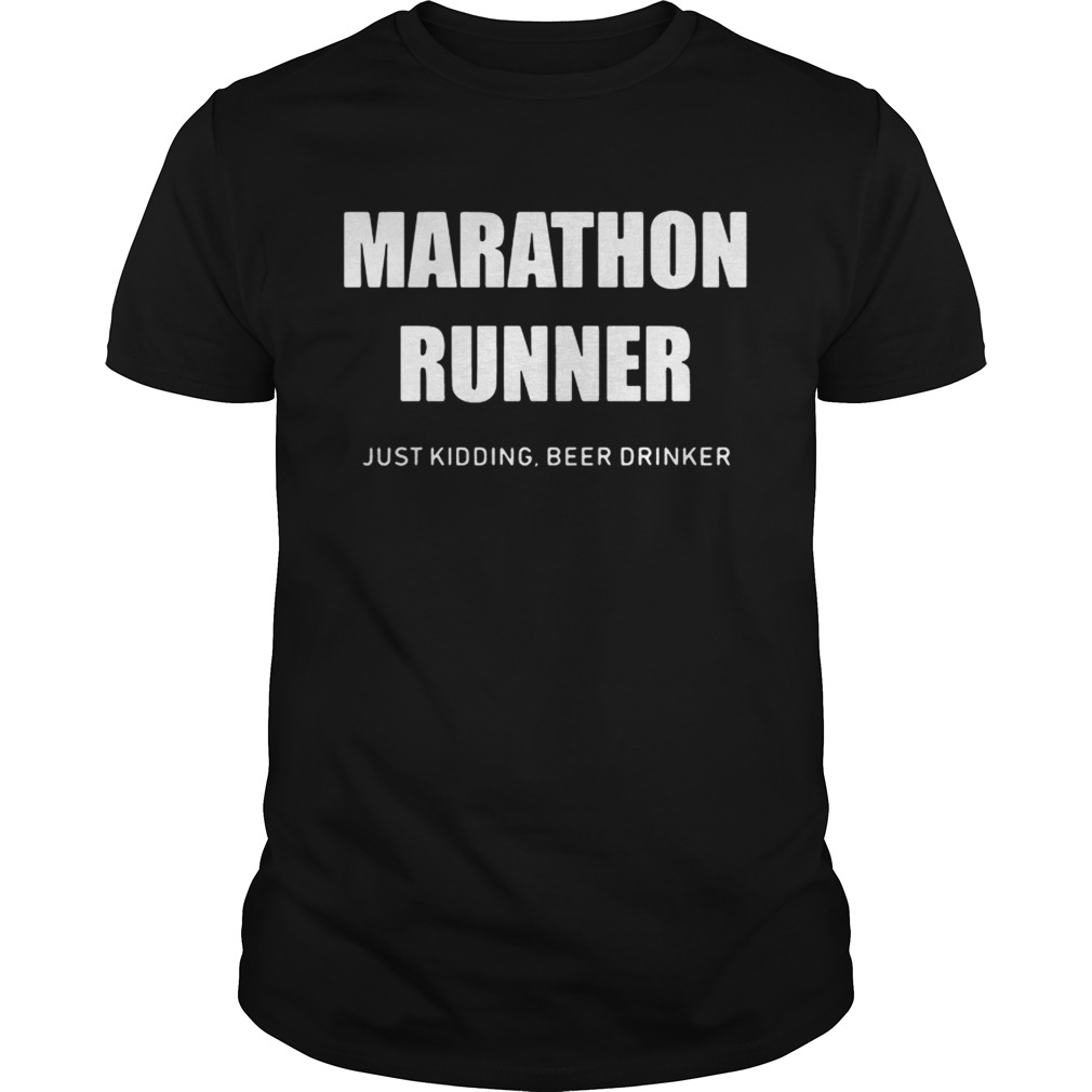 Marathon runner just kidding beer drinker Unisex