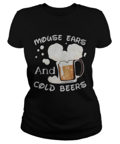 Mouse Ears And Cold Beers Shirt Classic Ladies