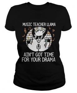 Music teacher Llama aint gottime for your drama sunset  Classic Ladies