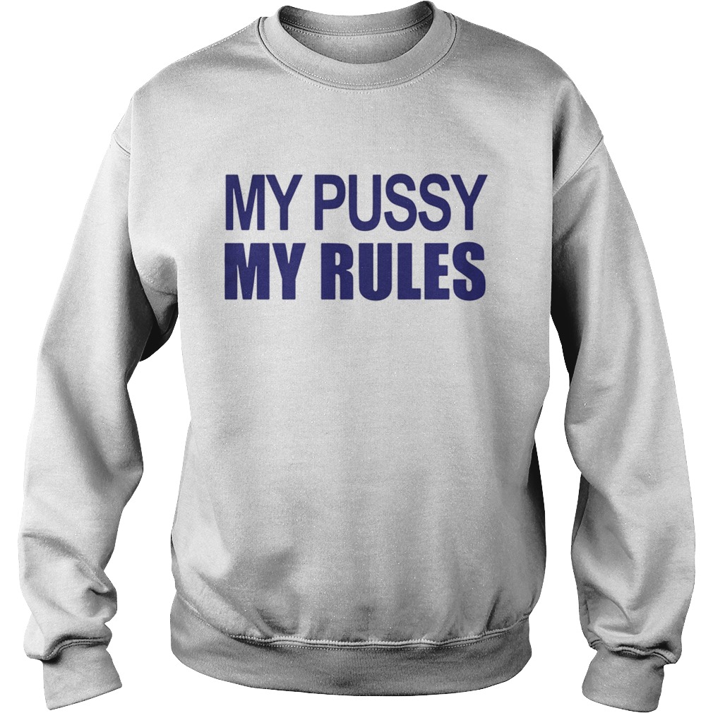 My pussy my rules Icarly Sam the hunt Sweatshirt